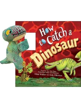 Snap & Snuggle: How to Catch a Dinosaur, Hardback/Adam Wallace