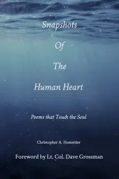 Snapshots of the Human Heart, Paperback/Christopher A. Hostettler