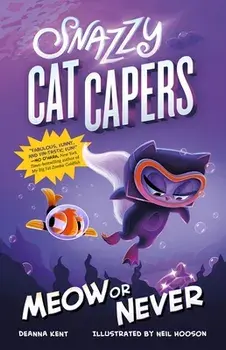 Snazzy Cat Capers: Meow or Never, Paperback/Deanna Kent