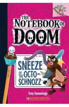 Sneeze of the Octo-Schnozz: A Branches Book (the Notebook of Doom #11), Volume 11 - Troy Cummings