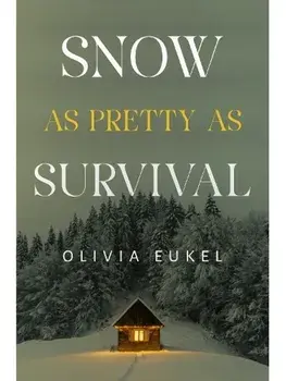 Snow As Pretty As Survival, Paperback/Olivia Eukel