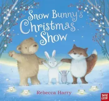 Snow Bunny's Christmas Show, Board book/***