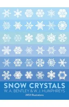 Snow Crystals - W. A. Bentley