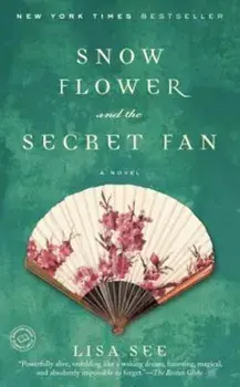 Snow Flower and the Secret Fan, Paperback/Lisa See