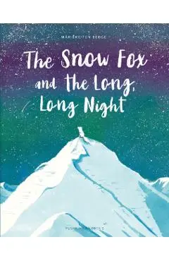 Snow Fox and the Long, Long Night - Marieke Ten Berge