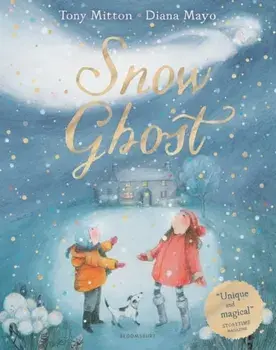 Snow Ghost. The Most Heartwarming Picture Book of the Year, Paperback/Tony Mitton