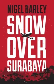 Snow over Surabaya, Paperback/Nigel Barley