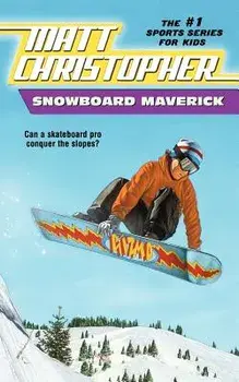 Snowboard Maverick: Can a Skateboard Pro Conquer the Slopes?, Paperback/Matt Christopher