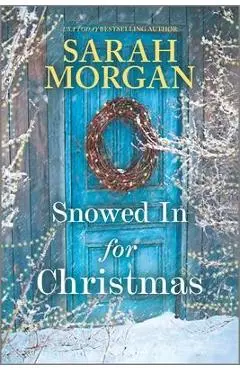 Snowed in for Christmas - Sarah Morgan
