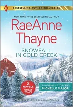 Snowfall in Cold Creek & a Deal Made in Texas, Paperback/Raeanne Thayne