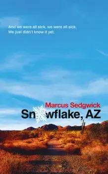Snowflake, AZ, Paperback/Marcus Sedgwick