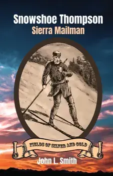 Snowshoe Thompson: Sierra Mailman, Paperback/John L. Smith