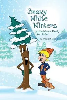 Snowy White Winters: A Christmas Book for Kids, Paperback/Frantisek Zambo