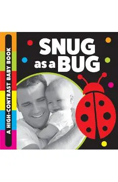 Snug as a Bug: A High-Contrast Baby Book - Stephanie Meyers
