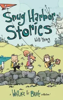 Snug Harbor Stories: A Wallace the Brave Collection!, Hardcover/Will Henry