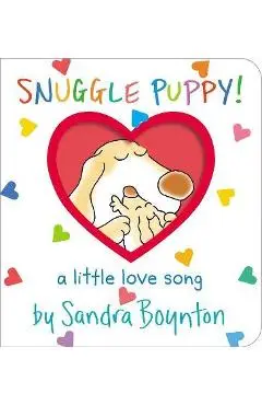 Snuggle Puppy!: A Little Love Song - Sandra Boynton