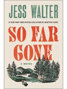 So Far Gone. A Novel, Hardback/Jess Walter