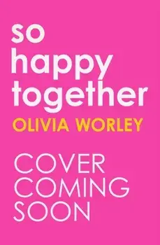So Happy Together, Paperback/Olivia Worley