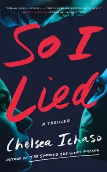 So I Lied. A Thriller, Paperback/Chelsea Ichaso
