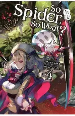So I'm a Spider, So What?, Vol. 4 (light novel)