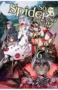 So I'm a Spider, So What?, Vol. 6 (light novel) - Okina Baba