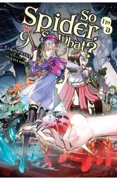 So I'm a Spider, So What?, Vol. 9 (Light Novel) - Okina Baba