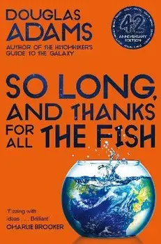 So Long, and Thanks for All the Fish, Paperback/Douglas Adams