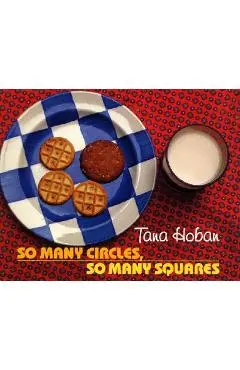 So Many Circles, So Many Squares - Tana Hoban