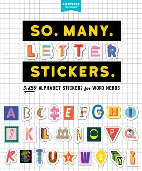 So. Many. Letter Stickers.. 3,820 Alphabet Stickers for Word Nerds, Paperback/Pipsticks (R)+Workman (R)