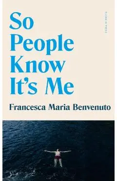So People Know It's Me - Francesca Maria Benvenuto