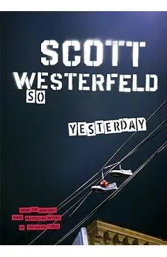 So Yesterday - Scott Westerfeld