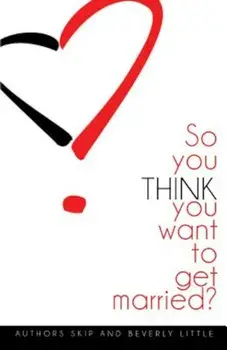 So You Think You Want to Get Married, Paperback/Skip Little