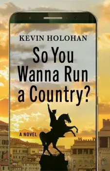 So You Wanna Run A Country, Hardback/Kevin Holohan
