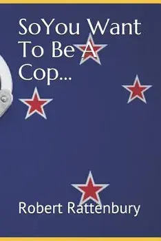 So You Want to Be a Cop?, Paperback/Robert Rattenbury