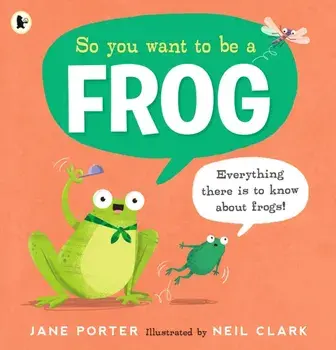 So You Want to Be a Frog, Paperback/Jane Porter