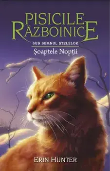Soaptele noptii. Seria Sub semnul stelelor. Volumul 21/Erin Hunter