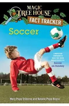 Soccer: A Nonfiction Companion to Magic Tree House Merlin Mission #24: Soccer on Sunday - Mary Pope Osborne
