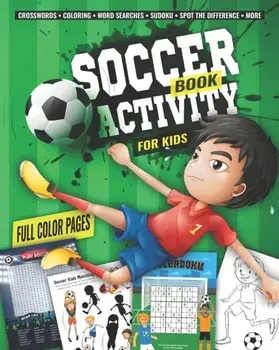 Soccer Activity Book for Kids: Fun Sports Activities - Coloring, Sudoku, Word Search, Secret Code Sudoku (Sudokode), Mazes, Crossword Puzzles, More, Paperback/Kreative on the Brain