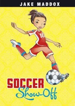 Soccer Show-Off, Paperback/Jake Maddox