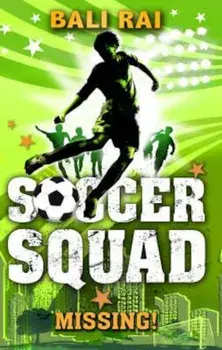 Soccer Squad: Missing!, Paperback/Bali Rai