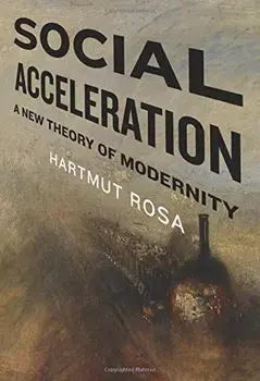 Social Acceleration, Paperback/Hartmut Rosa