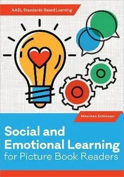 Social and Emotional Learning for Picture Book Readers, Paperback/Maureen Schlosser