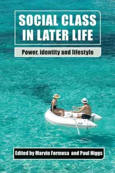 Social Class in Later Life. Power, Identity and Lifestyle, Paperback/***