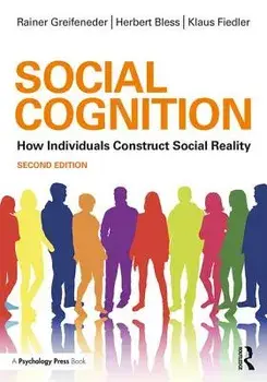 Social Cognition: How Individuals Construct Social Reality, Paperback/Rainer Greifeneder