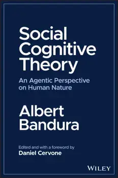 Social Cognitive Theory. An Agentic Perspective on Human Nature, Paperback/***