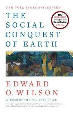 Social Conquest of Earth - Edward O Wilson