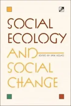 Social Ecology and Social Change, Paperback/Eirik Eiglad