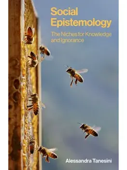 Social Epistemology. The Niches for Knowledge and Ignorance, Paperback/***