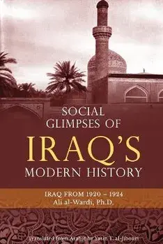 Social Glimpses of Iraq's Modern History- Iraq from 1920-1924, Paperback/Ali Al-Wardi
