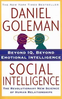 Social Intelligence: The New Science of Human Relationships, Paperback/Daniel Goleman